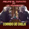 FELIPE EL TAPATIO - CORRIDO DE CHELIS (feat. EL PARAIENTE) - Single
